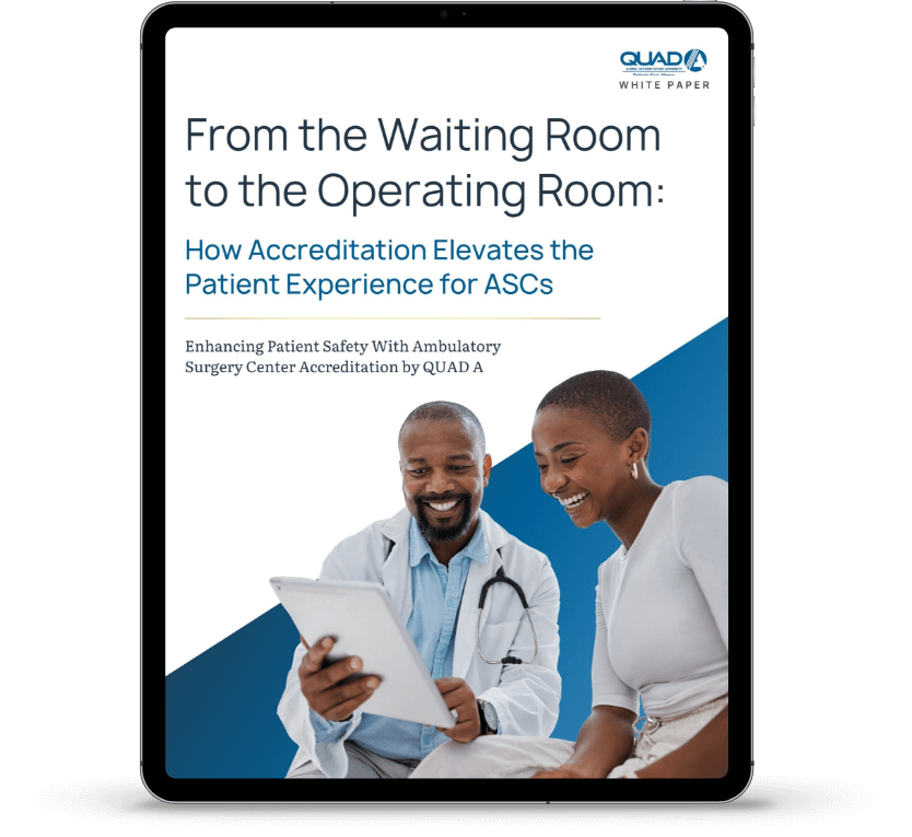From the Waiting Room to the Operating Room: How Accreditation Elevates the Patient Experience for ASCs White Paper